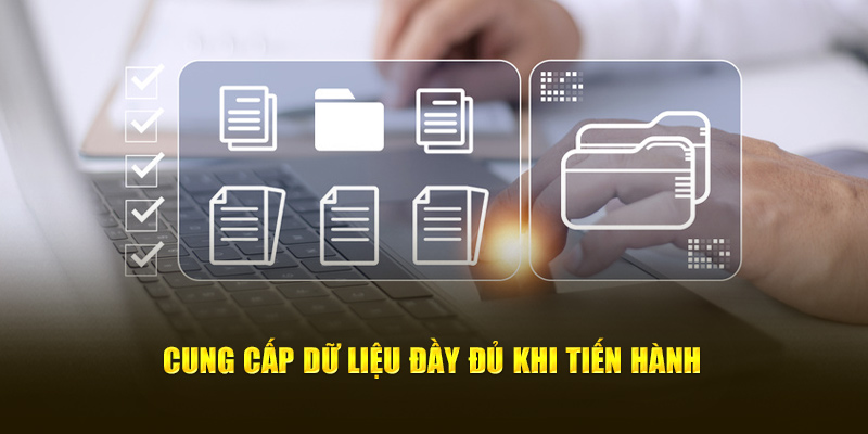 Cung cấp dữ liệu hoàn chỉnh khi tiến hành
