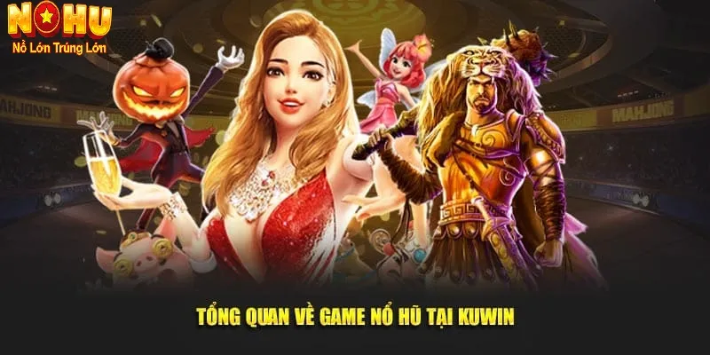 Tổng quan về nổ hũ Kuwin